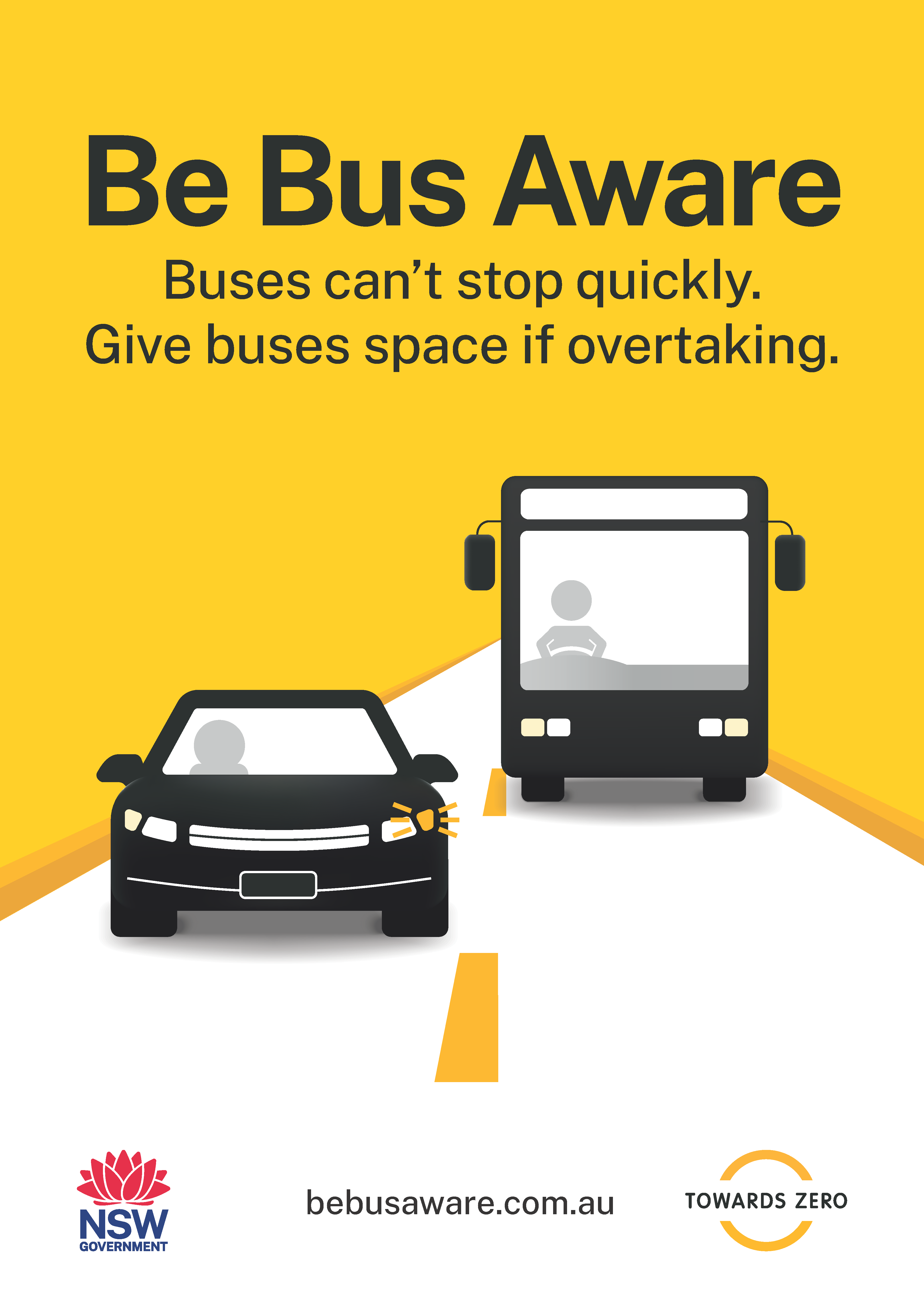 Buses can’t stop quickly. Give buses space if overtaking